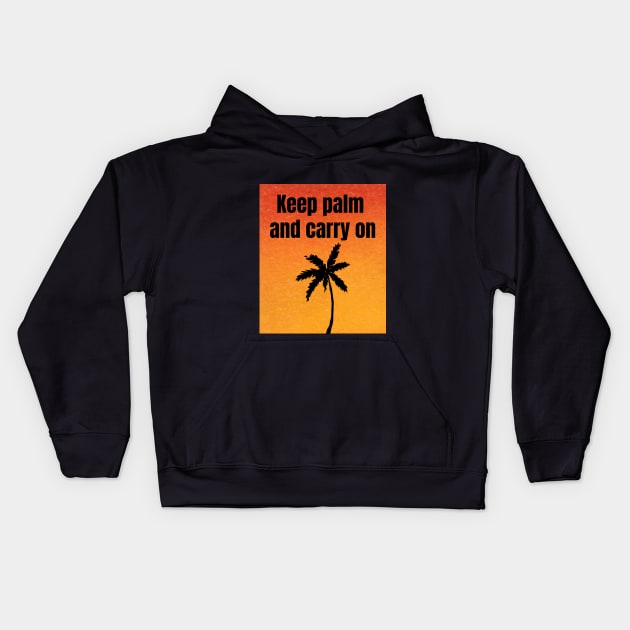 Keep Palm And Carry On Kids Hoodie by Ringing Bellz